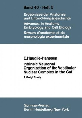 Könyv Intrinsic Neuronal Organization of the Vestibular Nuclear Complex in the cat E. Hauglie-Hanssen