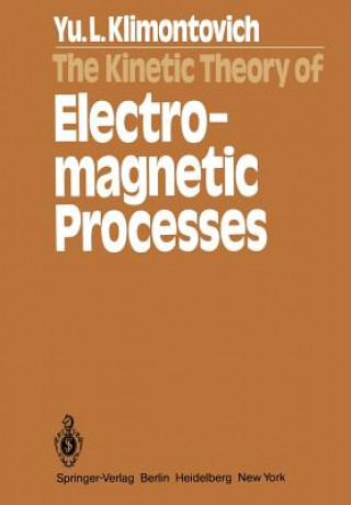 Книга Kinetic Theory of Electromagnetic Processes Y. L. Klimontovich