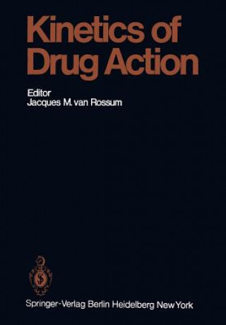 Könyv Kinetics of Drug Action J. M. van Rossum