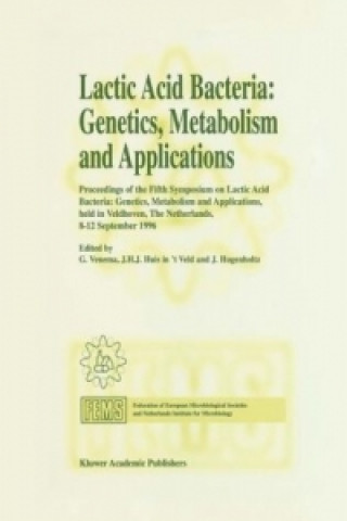 Könyv Lactic Acid Bacteria: Genetics, Metabolism and Applications J. Hugenholtz