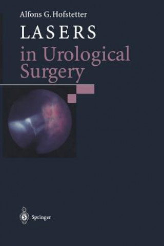 Könyv Lasers in Urological Surgery Alfons G. Hofstetter