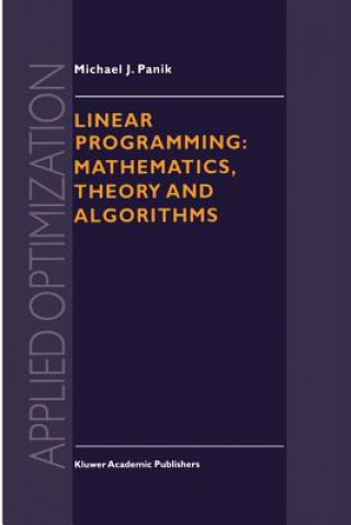 Carte Linear Programming: Mathematics, Theory and Algorithms Michael J. Panik
