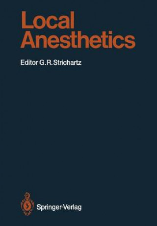 Knjiga Local Anesthetics Gary R. Strichartz
