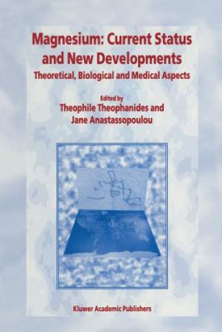 Kniha Magnesium: Current Status and New Developments Jane Anastassopoulou