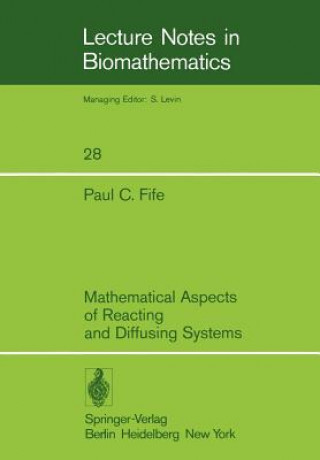 Książka Mathematical Aspects of Reacting and Diffusing Systems Paul C. Fife