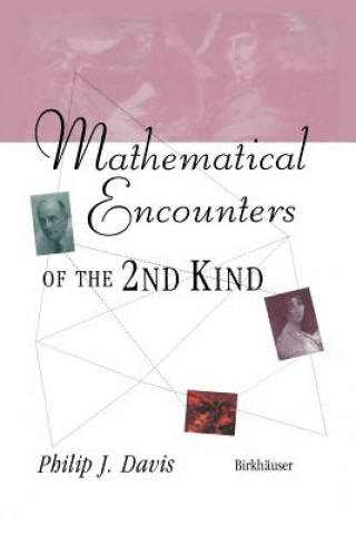 Książka Mathematical Encounters of the Second Kind Philip J. Davis