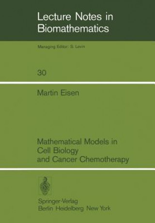 Könyv Mathematical Models in Cell Biology and Cancer Chemotherapy M. Eisen