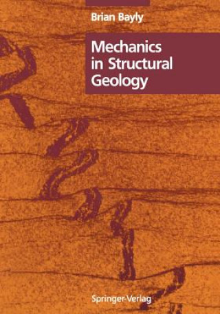 Könyv Mechanics in Structural Geology Brian Bayly