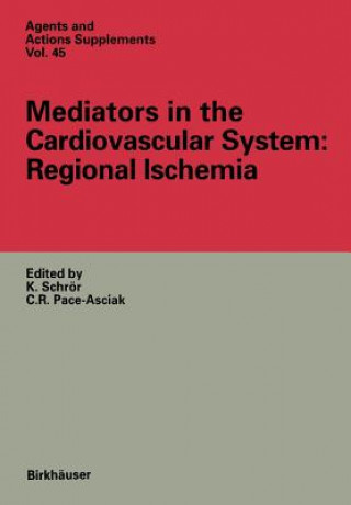 Kniha Mediators in the Cardiovascular System: Regional Ischemia Cecil R. Pace-Asciak