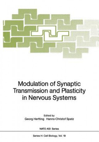 Kniha Modulation of Synaptic Transmission and Plasticity in Nervous Systems Georg Hertting