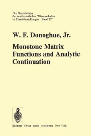 Könyv Monotone Matrix Functions and Analytic Continuation W. F. Donoghue