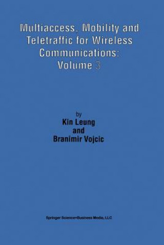 Carte Multiaccess, Mobility and Teletraffic for Wireless Communications: Volume 3 Branimir Vojcic