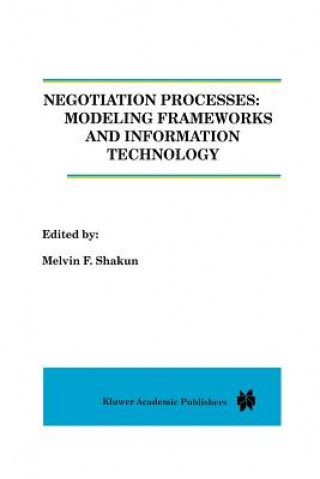 Carte Negotiation Processes: Modeling Frameworks and Information Technology Melvin Shakun