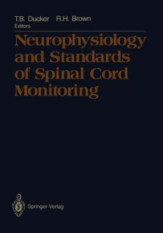 Carte Neurophysiology and Standards of Spinal Cord Monitoring Richard H. Brown