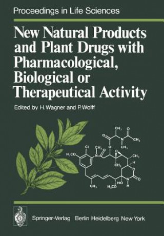 Kniha New Natural Products and Plant Drugs with Pharmacological, Biological or Therapeutical Activity H. K. Wagner