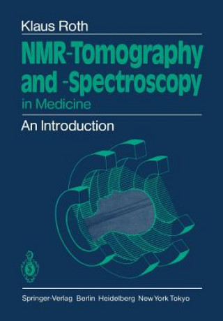 Carte NMR-Tomography and -Spectroscopy in Medicine Klaus Roth