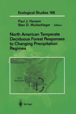 Könyv North American Temperate Deciduous Forest Responses to Changing Precipitation Regimes Paul Hanson