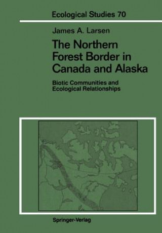 Książka Northern Forest Border in Canada and Alaska James A. Larsen