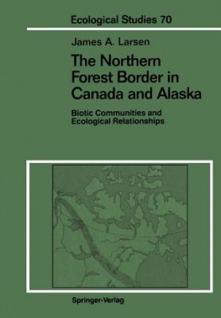 Livre Northern Forest Border in Canada and Alaska James A. Larsen