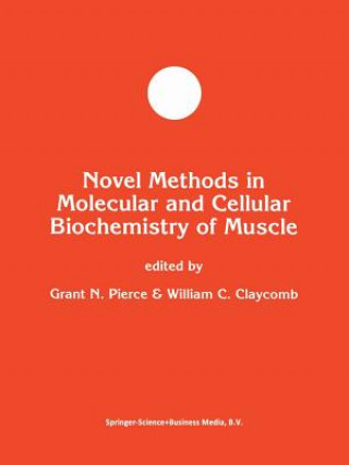 Könyv Novel Methods in Molecular and Cellular Biochemistry of Muscle William C. Claycomb