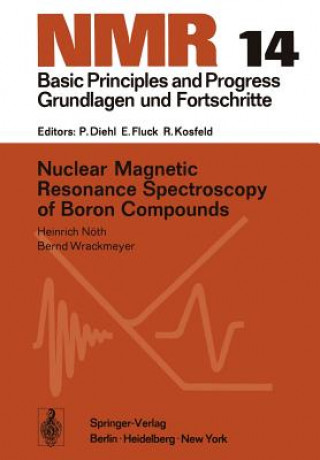 Könyv Nuclear Magnetic Resonance Spectroscopy of Boron Compounds Bernd Wrackmeyer