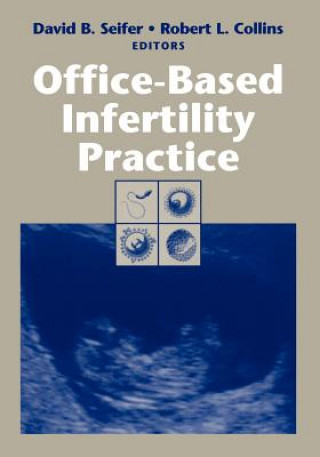 Книга Office-Based Infertility Practice Robert L. Collins