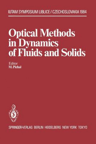 Kniha Optical Methods in Dynamics of Fluids and Solids M. Pichal