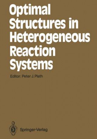 Knjiga Optimal Structures in Heterogeneous Reaction Systems Peter J. Plath