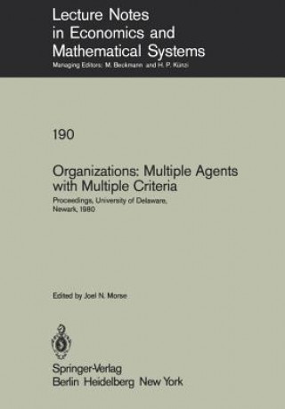 Kniha Organizations: Multiple Agents with Multiple Criteria J. N. Morse