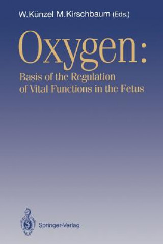 Kniha OXYGEN: Basis of the Regulation of Vital Functions in the Fetus Michael Kirschbaum
