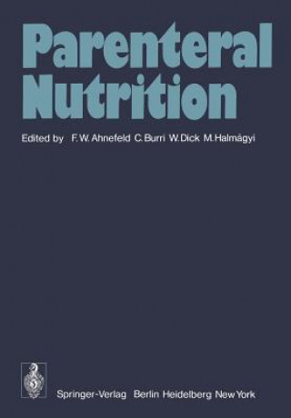 Könyv Parenteral Nutrition F. W. Ahnefeld