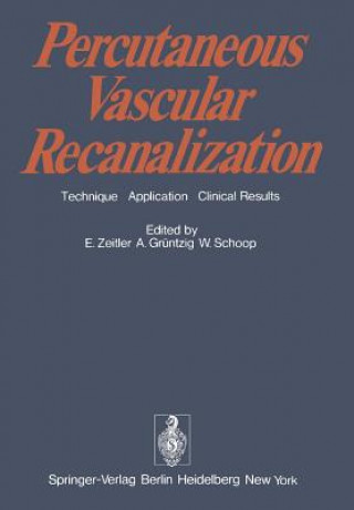 Kniha Percutaneous Vascular Recanalization A. Grüntzig