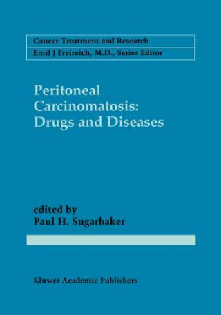 Könyv Peritoneal Carcinomatosis: Drugs and Diseases Paul H. Sugarbaker