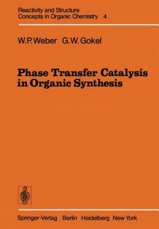 Carte Phase Transfer Catalysis in Organic Synthesis George W. Gokel
