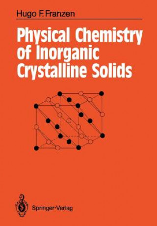 Книга Physical Chemistry of Inorganic Crystalline Solids Hugo F. Franzen