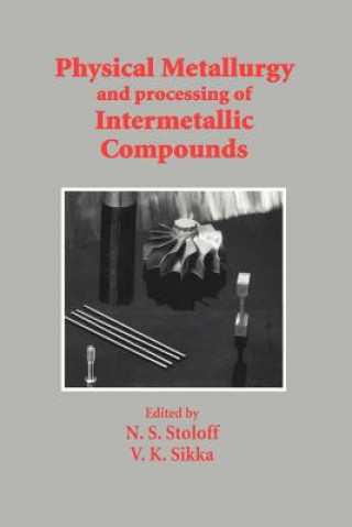 Könyv Physical Metallurgy and processing of Intermetallic Compounds V.K. Sikka