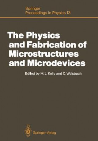 Książka Physics and Fabrication of Microstructures and Microdevices Michael J. Kelly