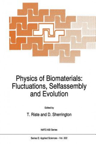 Carte Physics of Biomaterials: Fluctuations, Selfassembly and Evolution T. Riste