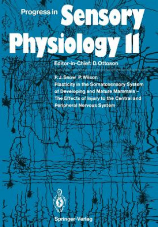Книга Plasticity in the Somatosensory System of Developing and Mature Mammals - The Effects of Injury to the Central and Peripheral Nervous System Peter Wilson