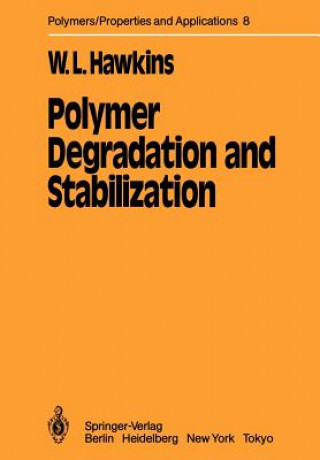 Kniha Polymer Degradation and Stabilization W. L. Hawkins