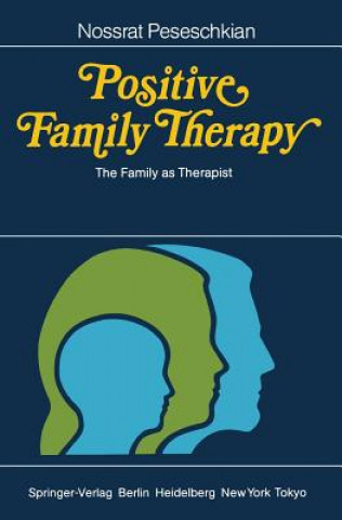 Kniha Positive Family Therapy Nossrat Peseschkian