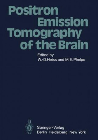 Kniha Positron Emission Tomography of the Brain W. -D. Heiss