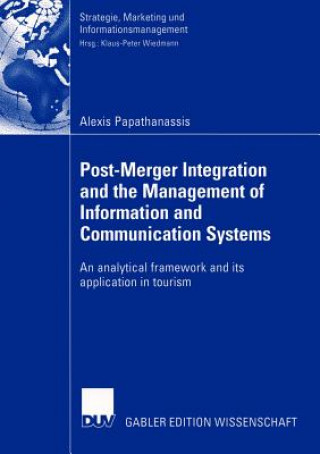Könyv Post-Merger Integration and the Management of Information and Communication Systems Alexis Papathanassis
