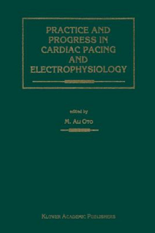 Kniha Practice and Progress in Cardiac Pacing and Electrophysiology Ali Oto