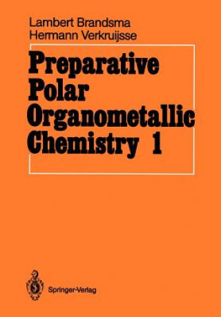 Kniha Preparative Polar Organometallic Chemistry H.D. Verkruijsse