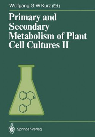 Книга Primary and Secondary Metabolism of Plant Cell Cultures II Wolfgang G. W. Kurz