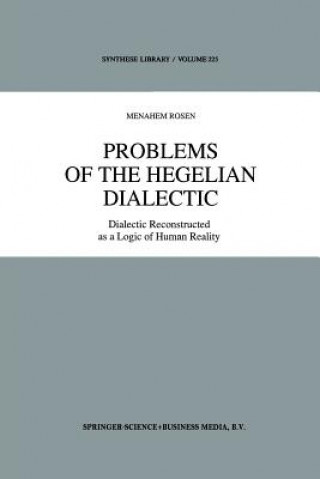 Könyv Problems of the Hegelian Dialectic M. Rosen