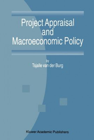 Kniha Project Appraisal and Macroeconomic Policy T. Van Der Burg