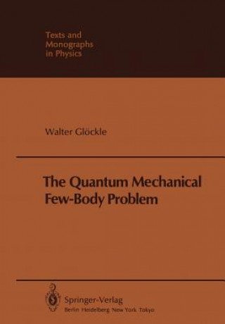 Książka Quantum Mechanical Few-Body Problem W. Glockle