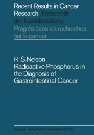 Kniha Radioactive Phosphorus in the Diagnosis of Gastrointestinal Cancer Robert S. Nelson